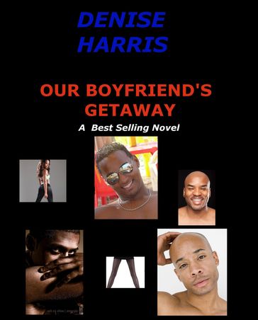 Our Boyfriend's Getaway - Denise Harris