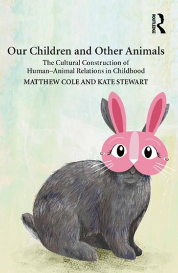 Our Children and Other Animals - Matthew Cole - Kate Stewart