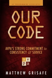 Our Code: AVPA s Strong Commitment to Consistency and Service