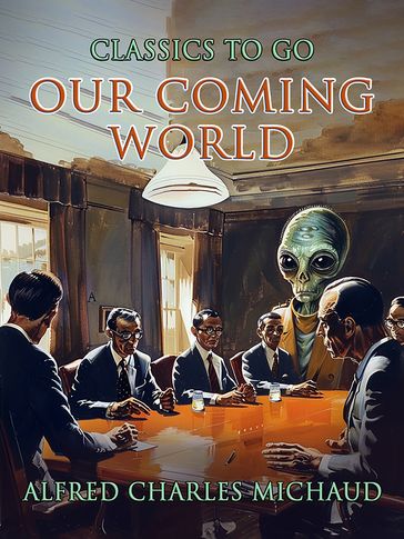 Our Coming World - Alfred Charles Michaud