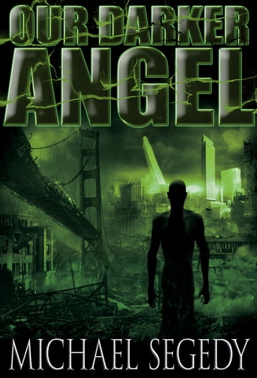 Our Darker Angel - Michael Segedy