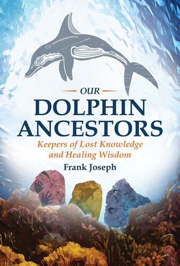 Our Dolphin Ancestors - Joseph Frank