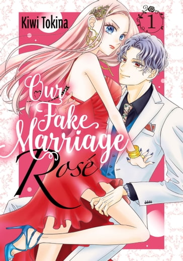 Our Fake Marriage: Rosé 1 - Kiwi Tokina
