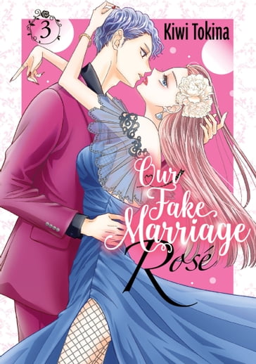 Our Fake Marriage: Rosé 3 - Kiwi Tokina