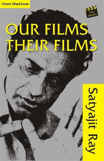 Our Films Their Films - Satyajit Ray