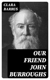 Our Friend John Burroughs