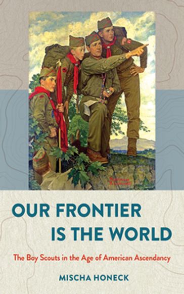 Our Frontier Is the World - Mischa Honeck