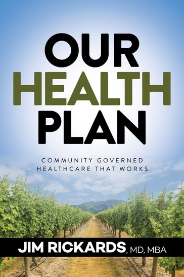 Our Health Plan - Jim Rickards - MD - MBA