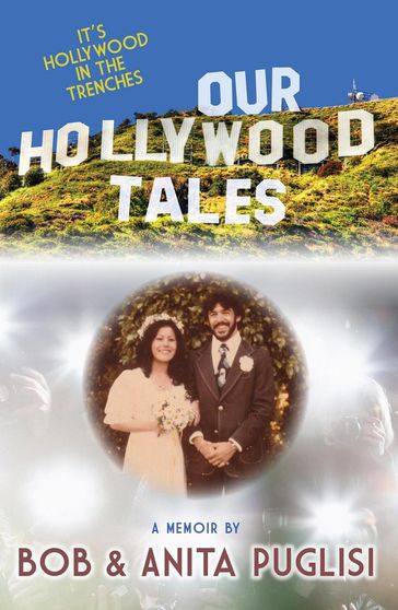 Our Hollywood Tales - Bob Puglisi - Anita Puglisi