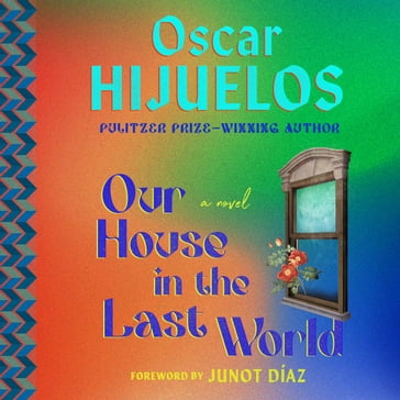 Our House in the Last World - Oscar Hijuelos