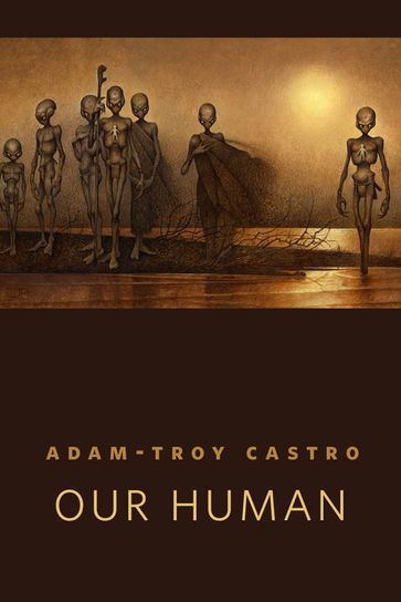 Our Human - Adam-Troy Castro