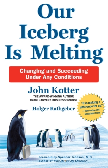 Our Iceberg is Melting - John Kotter - Holger Rathgeber