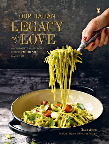 Our Italian Legacy of Love - Chiara Viljoen - Luciana Treccani - Ryan Viljoen