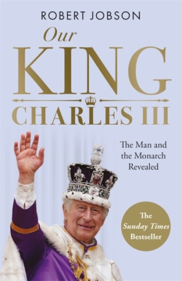 Our King: Charles III - Robert Jobson