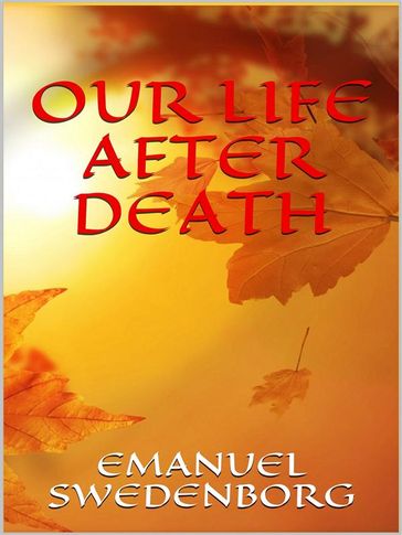 Our Life After Death - Emanuel Swedenborg