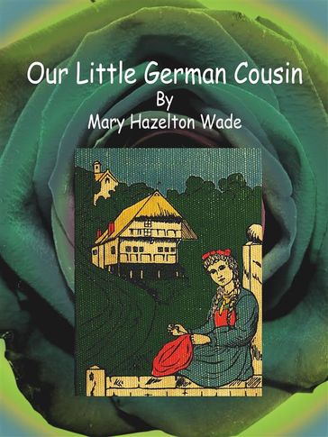 Our Little German Cousin - Mary Hazelton Wade