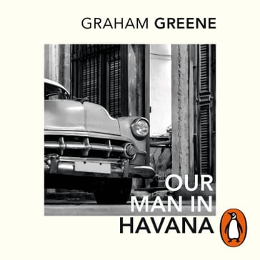 Our Man In Havana - Graham Greene