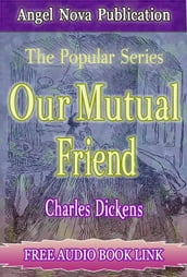 Our Mutual Friend : [Illustrations and Free Audio Book Link]