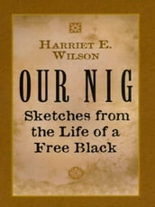 Our Nig: Sketches from the Life of a Free Black