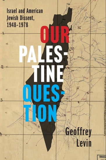 Our Palestine Question - Geoffrey Levin