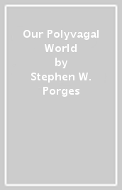 Our Polyvagal World