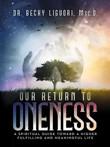 Our Return to Oneness - Msc.D. Dr. Becky Liguori