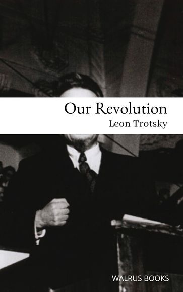 Our Revolution - Leon Trotsky