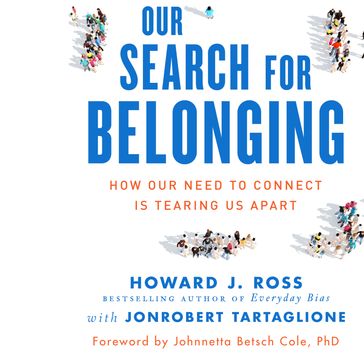 Our Search for Belonging - Howard J. Ross - JonRobert Tartaglione