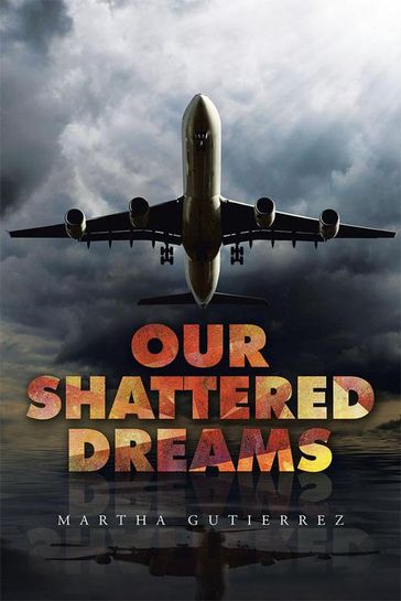 Our Shattered Dreams - Martha Gutierrez