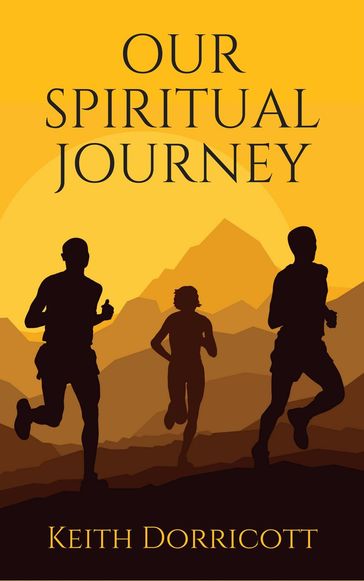 Our Spiritual Journey - Keith Dorricott