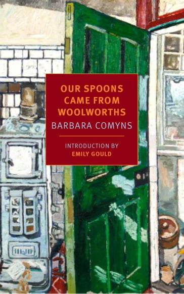 Our Spoons Came from Woolworths - Barbara Comyns