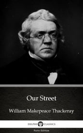 Our Street by William Makepeace Thackeray (Illustrated)