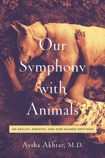 Our Symphony with Animals - Aysha Akhtar