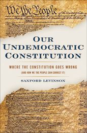 Our Undemocratic Constitution