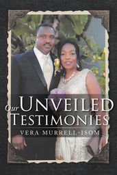 Our Unveiled Testimonies