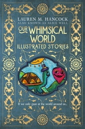 Our Whimsical World: Illustrated Stories