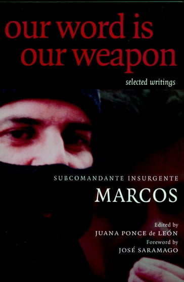 Our Word is Our Weapon - Ana Carrigan - Subcomandante Marcos