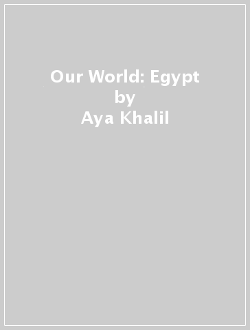 Our World: Egypt - Aya Khalil