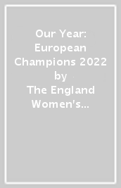 Our Year: European Champions 2022