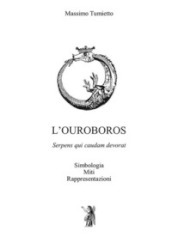 L Ouroboros. Simbologia, miti, rappresentazioni