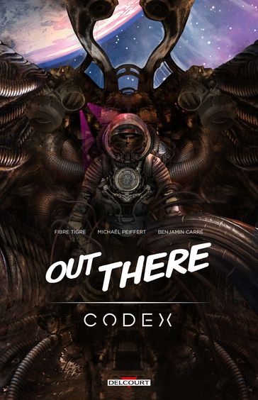 Out There - Codex - Benjamin Carré - Fibre Tigre - Michael Peiffert