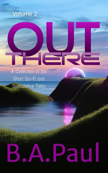 Out There, Volume 2 - B. A. Paul