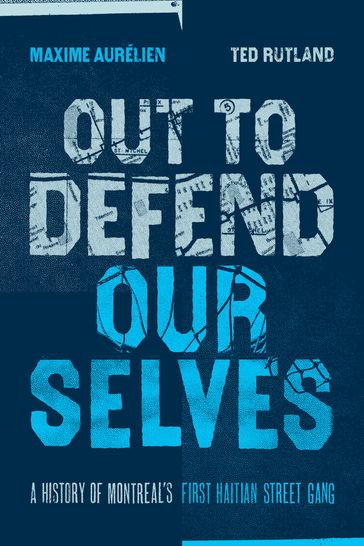 Out To Defend Ourselves - Maxime Aurélien - Ted Rutland