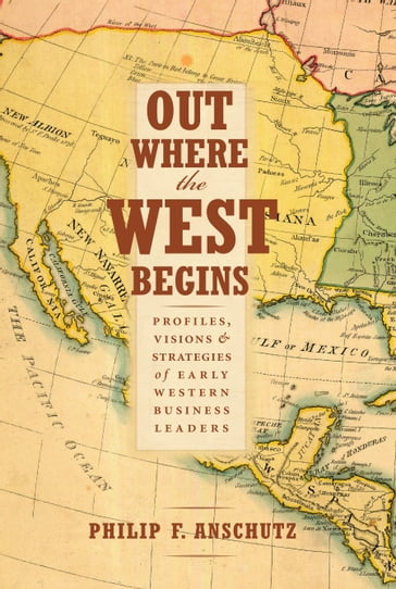 Out Where the West Begins - Philip F. Anschutz - Thomas J. Noel - William J. Convery