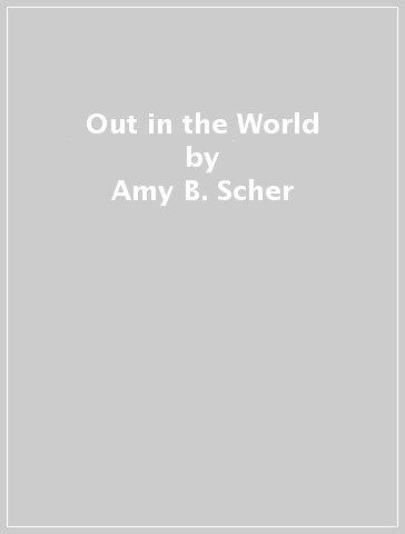 Out in the World - Amy B. Scher - Mark Jason Williams