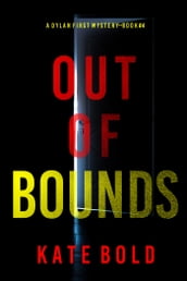 Out of Bounds (A Dylan First FBI Suspense ThrillerBook Four)