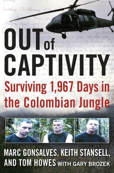 Out of Captivity - Marc Gonsalves - Tom Howes - Keith Stansell - Gary Brozek