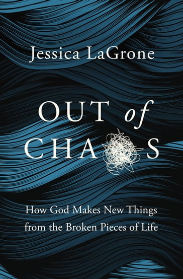 Out of Chaos - Jessica LaGrone