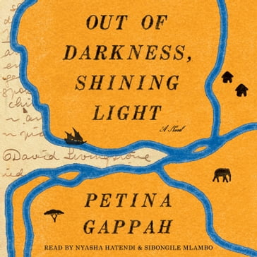 Out of Darkness, Shining Light - Petina Gappah