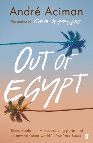 Out of Egypt - André Aciman